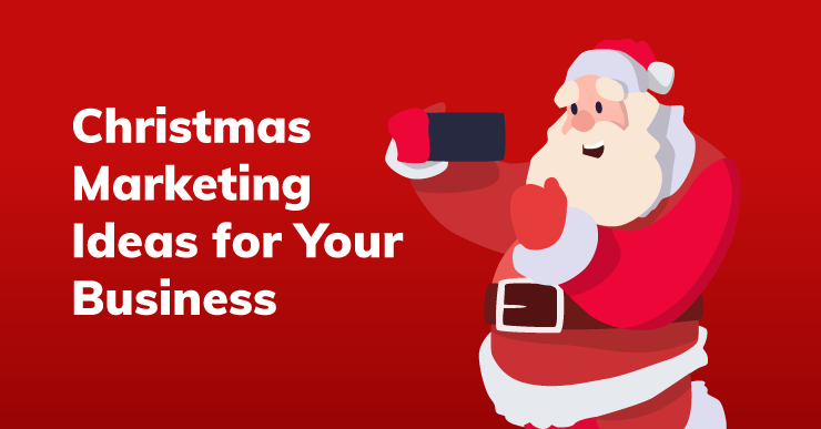 Christmas marketing ideas for your business