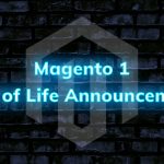 Magento 1 End of Life Announcement